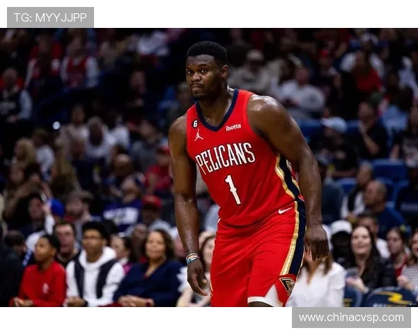 锡安体重问题持续发酵鹈鹕队聘专人全天候监督饮食管理